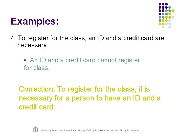 Examples: 4. To register for the class, an ID and a credit card are