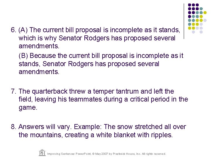 6. (A) The current bill proposal is incomplete as it stands, which is why