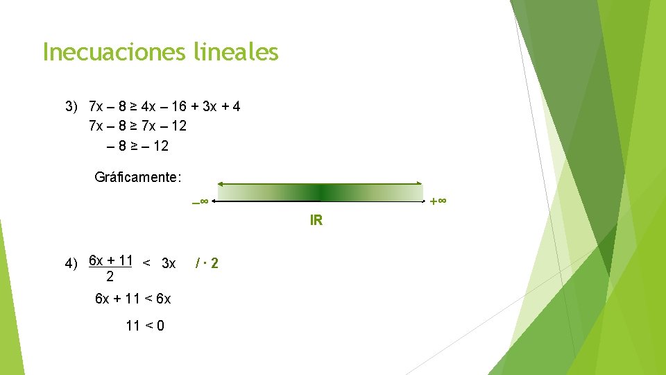 Inecuaciones lineales 3) 7 x – 8 ≥ 4 x – 16 + 3