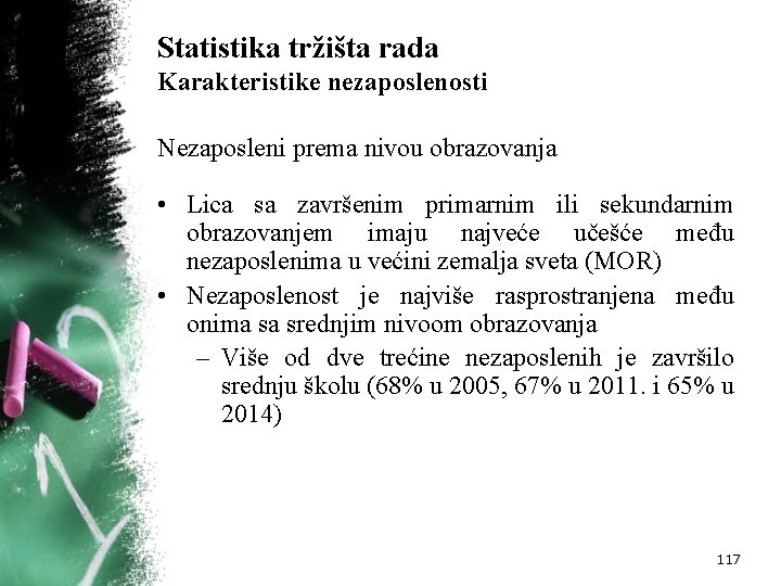 Statistika tržišta rada Karakteristike nezaposlenosti Nezaposleni prema nivou obrazovanja • Lica sa završenim primarnim