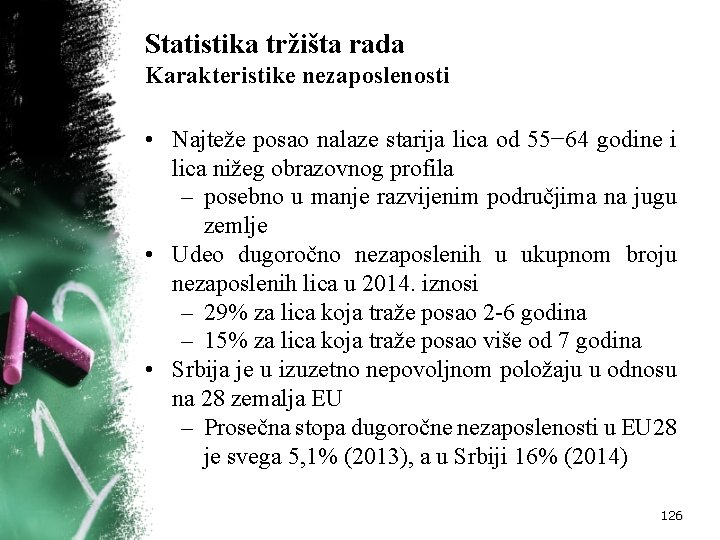 Statistika tržišta rada Karakteristike nezaposlenosti • Najteže posao nalaze starija lica od 55− 64