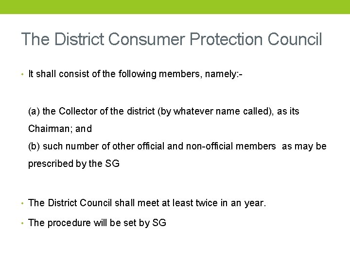 The District Consumer Protection Council • It shall consist of the following members, namely: