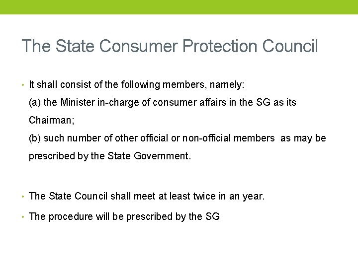 The State Consumer Protection Council • It shall consist of the following members, namely: