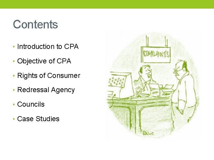 Contents • Introduction to CPA • Objective of CPA • Rights of Consumer •