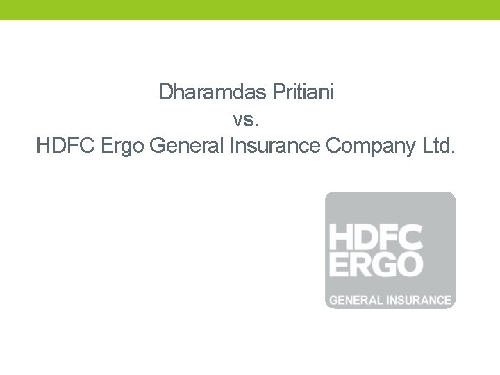 Dharamdas Pritiani vs. HDFC Ergo General Insurance Company Ltd. 