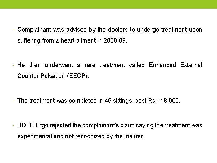  • Complainant was advised by the doctors to undergo treatment upon suffering from