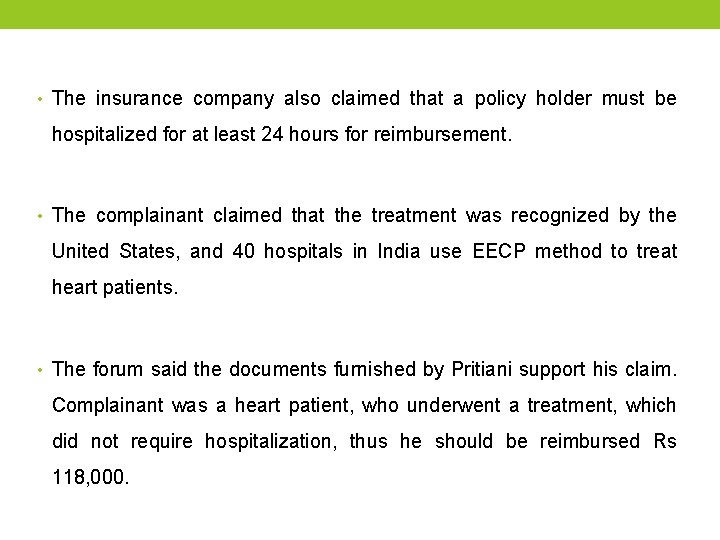  • The insurance company also claimed that a policy holder must be hospitalized