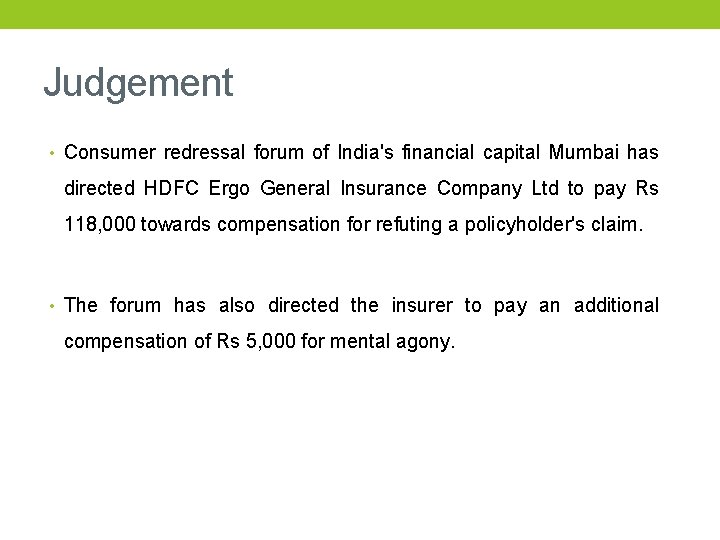 Judgement • Consumer redressal forum of India's financial capital Mumbai has directed HDFC Ergo