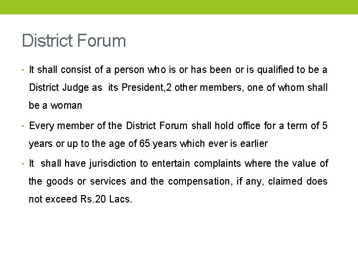 District Forum • It shall consist of a person who is or has been