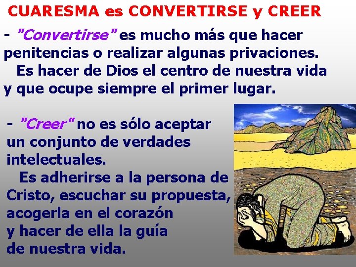 CUARESMA es CONVERTIRSE y CREER - "Convertirse" es mucho más que hacer penitencias o