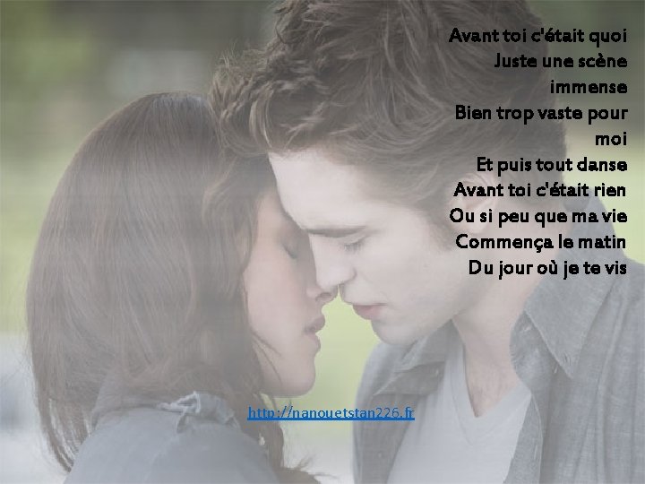 Avant toi c'était quoi Juste une scène immense Bien trop vaste pour moi Et