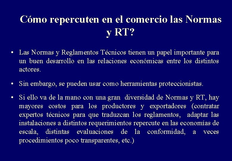 Cómo repercuten en el comercio las Normas y RT? • Las Normas y Reglamentos