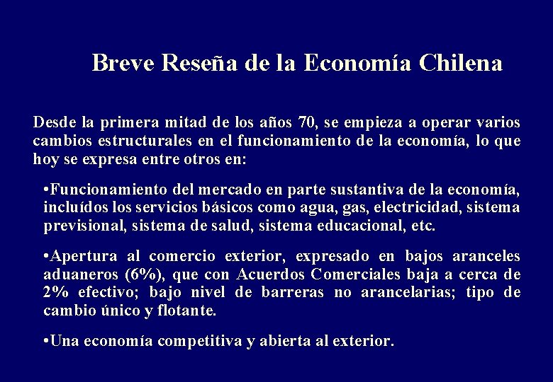 Breve Reseña de la Economía Chilena Desde la primera mitad de los años 70,