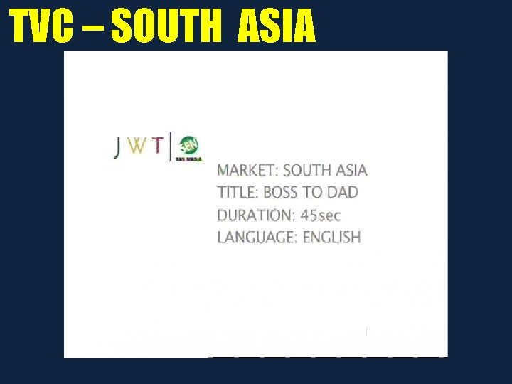 TVC – SOUTH ASIA 