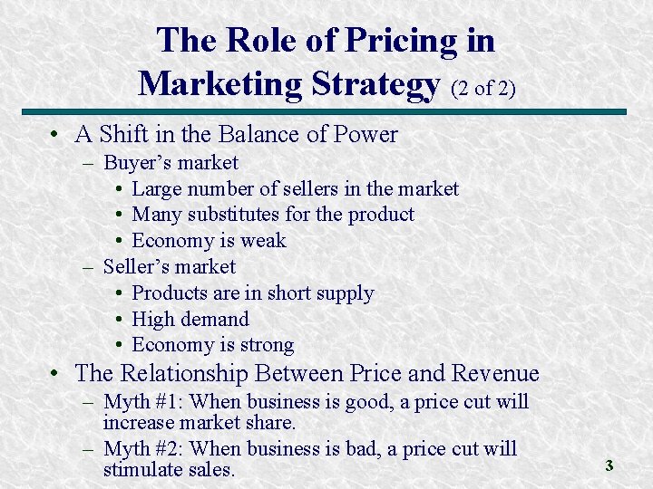 The Role of Pricing in Marketing Strategy (2 of 2) • A Shift in