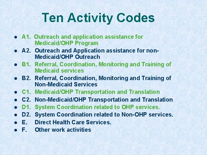 Ten Activity Codes l l l l l A 1. Outreach and application assistance