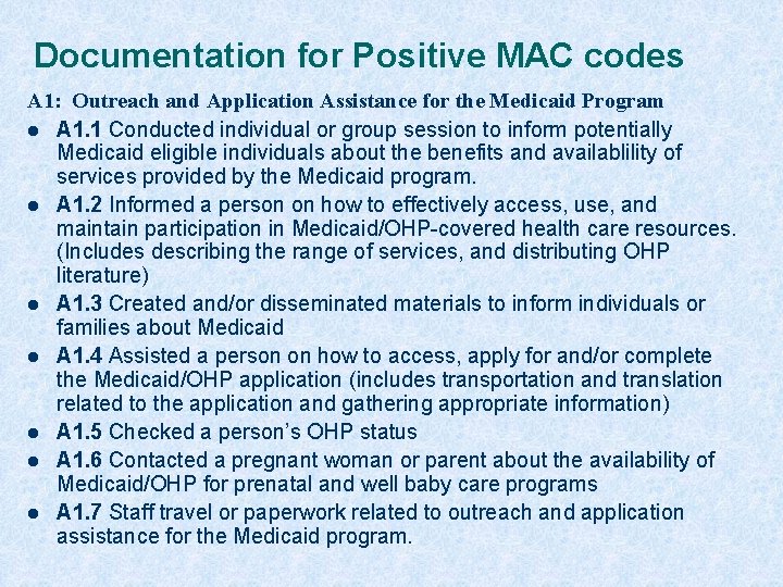 Documentation for Positive MAC codes A 1: Outreach and Application Assistance for the Medicaid