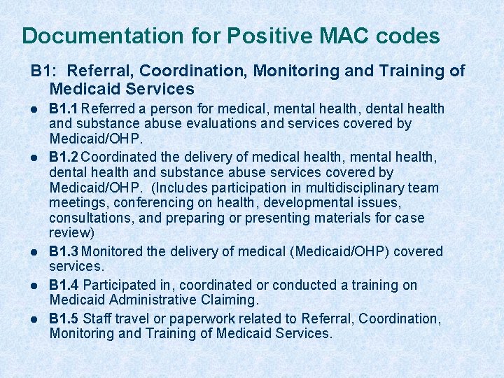 Documentation for Positive MAC codes B 1: Referral, Coordination, Monitoring and Training of Medicaid
