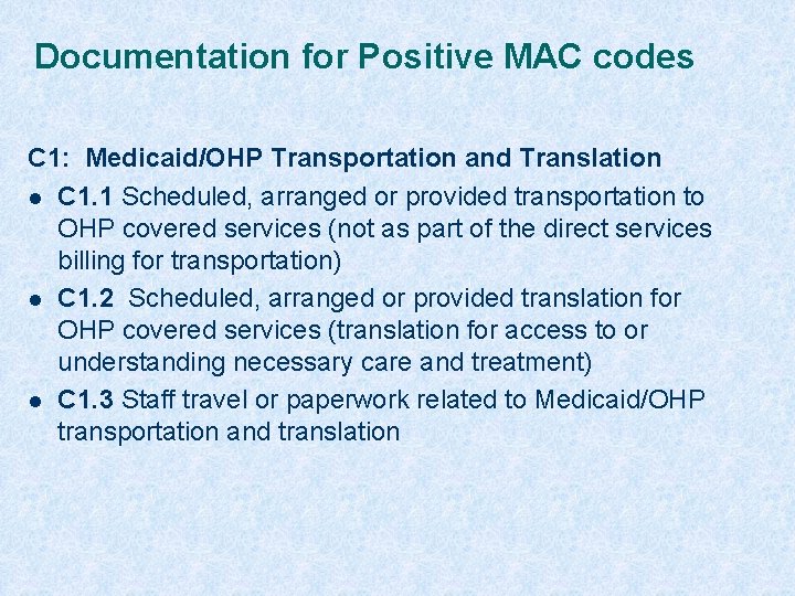 Documentation for Positive MAC codes C 1: Medicaid/OHP Transportation and Translation l C 1.