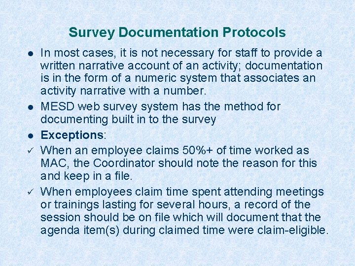 Survey Documentation Protocols l l l ü ü In most cases, it is not