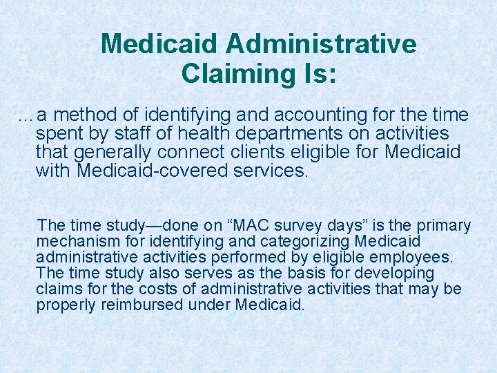Medicaid Administrative Claiming Is: …a method of identifying and accounting for the time spent