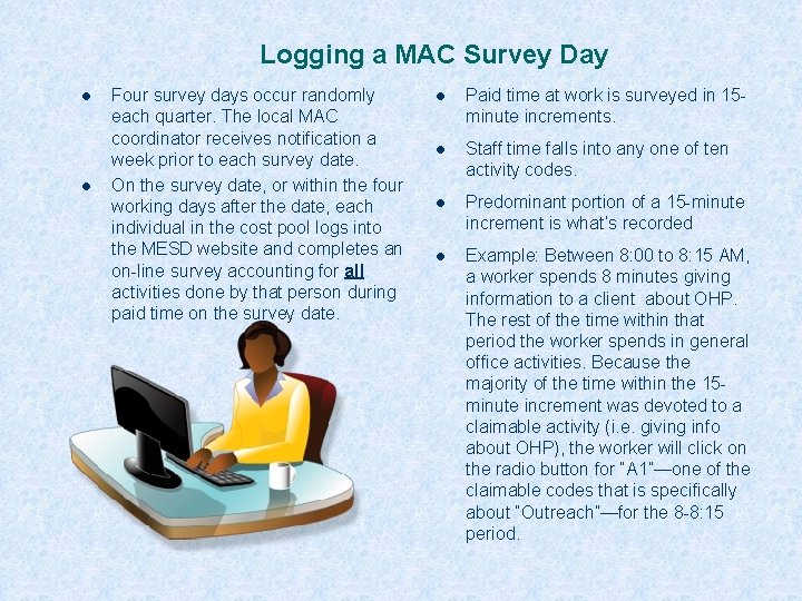 Logging a MAC Survey Day l l Four survey days occur randomly each quarter.