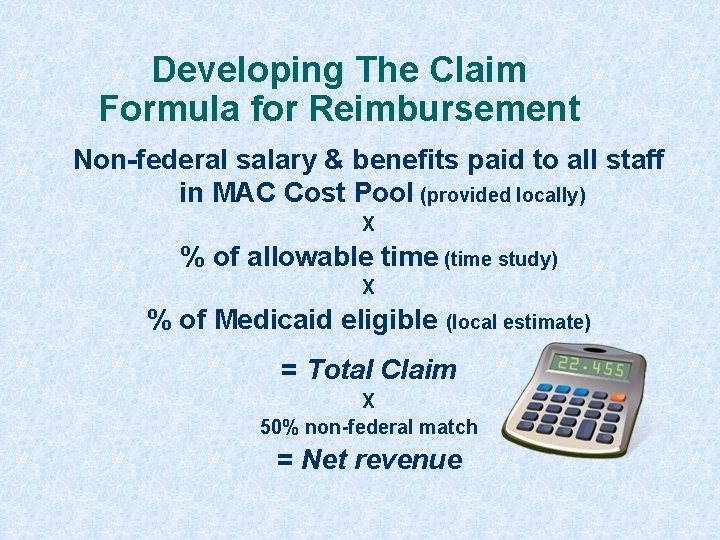 Developing The Claim Formula for Reimbursement Non-federal salary & benefits paid to all staff