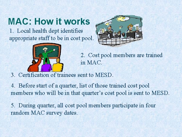 MAC: How it works 1. Local health dept identifies appropriate staff to be in