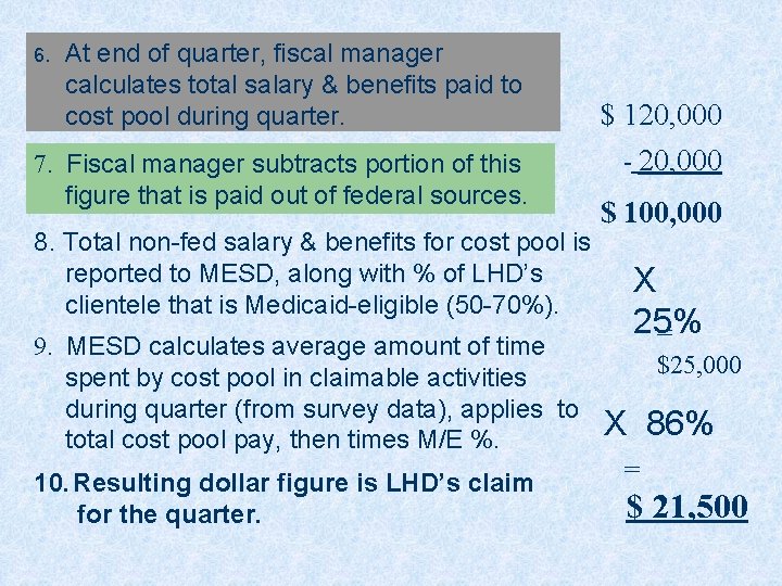 6. At end of quarter, fiscal manager calculates total salary & benefits paid to