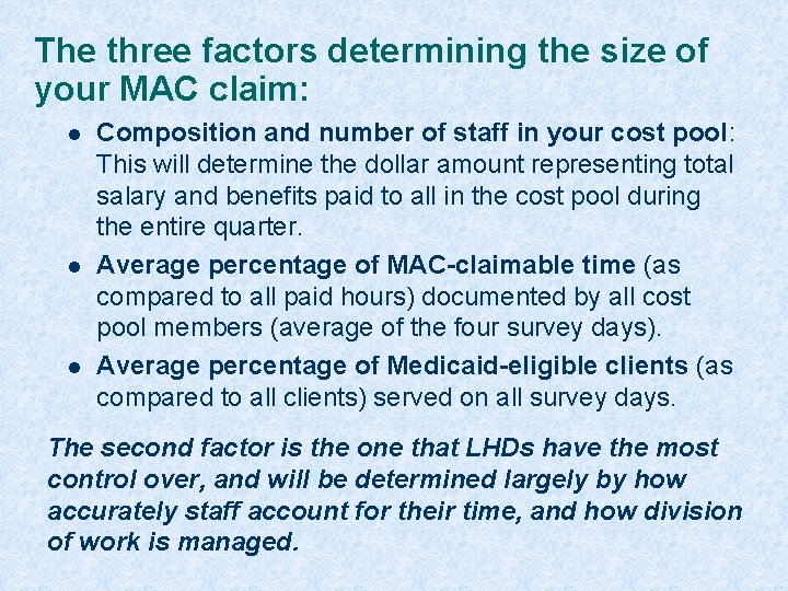 The three factors determining the size of your MAC claim: l l l Composition