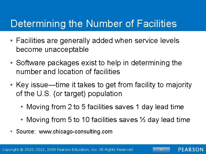 Determining the Number of Facilities • Facilities are generally added when service levels become