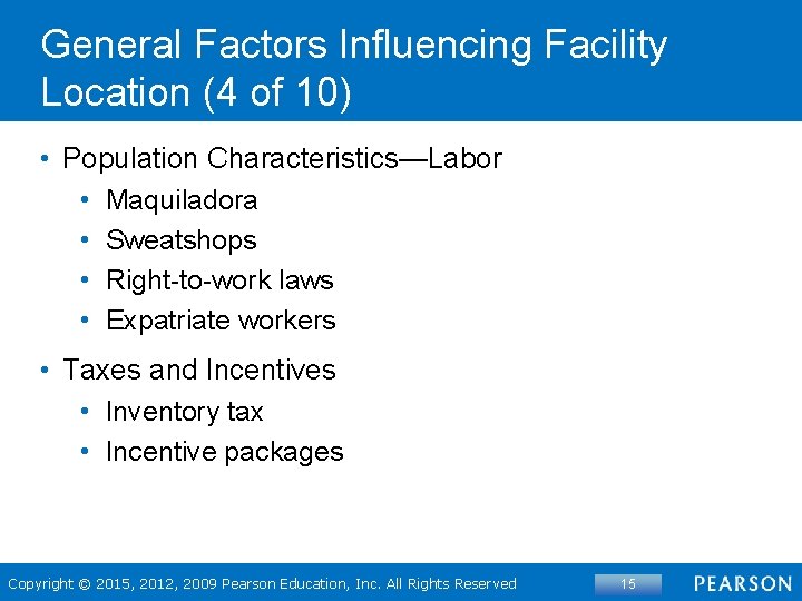General Factors Influencing Facility Location (4 of 10) • Population Characteristics—Labor • Maquiladora •