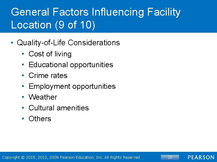 General Factors Influencing Facility Location (9 of 10) • Quality-of-Life Considerations • Cost of