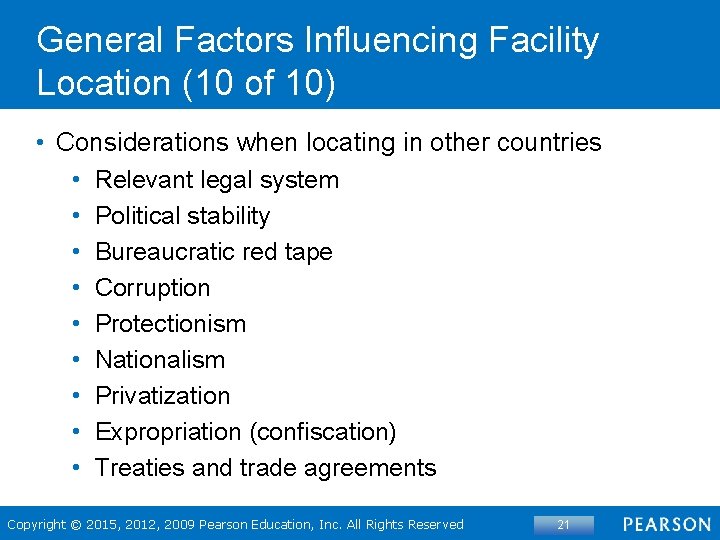 General Factors Influencing Facility Location (10 of 10) • Considerations when locating in other