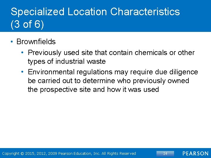 Specialized Location Characteristics (3 of 6) • Brownfields • Previously used site that contain