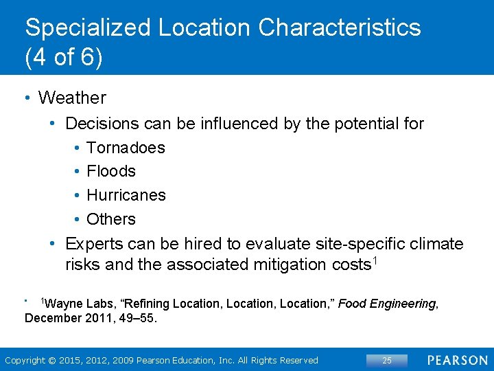 Specialized Location Characteristics (4 of 6) • Weather • Decisions can be influenced by