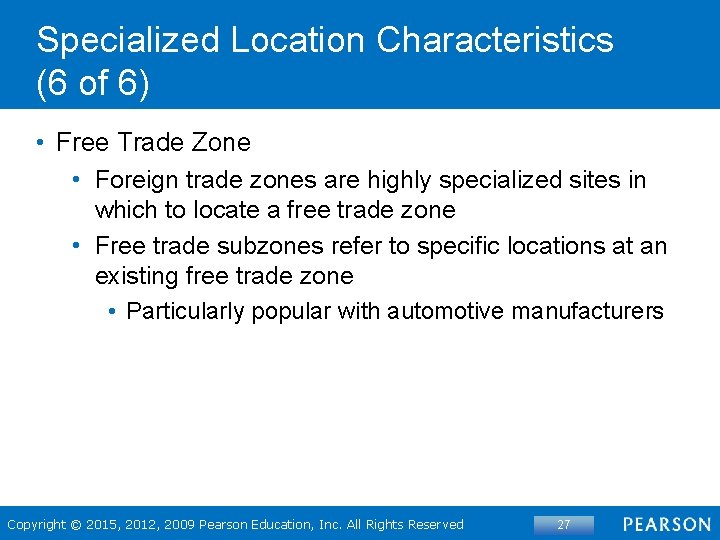 Specialized Location Characteristics (6 of 6) • Free Trade Zone • Foreign trade zones