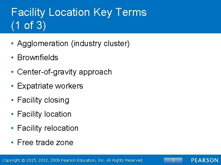 Facility Location Key Terms (1 of 3) • Agglomeration (industry cluster) • Brownfields •