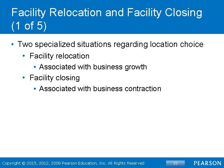 Facility Relocation and Facility Closing (1 of 5) • Two specialized situations regarding location