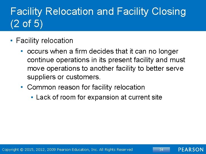 Facility Relocation and Facility Closing (2 of 5) • Facility relocation • occurs when