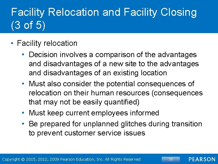 Facility Relocation and Facility Closing (3 of 5) • Facility relocation • Decision involves