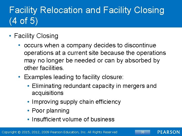 Facility Relocation and Facility Closing (4 of 5) • Facility Closing • occurs when