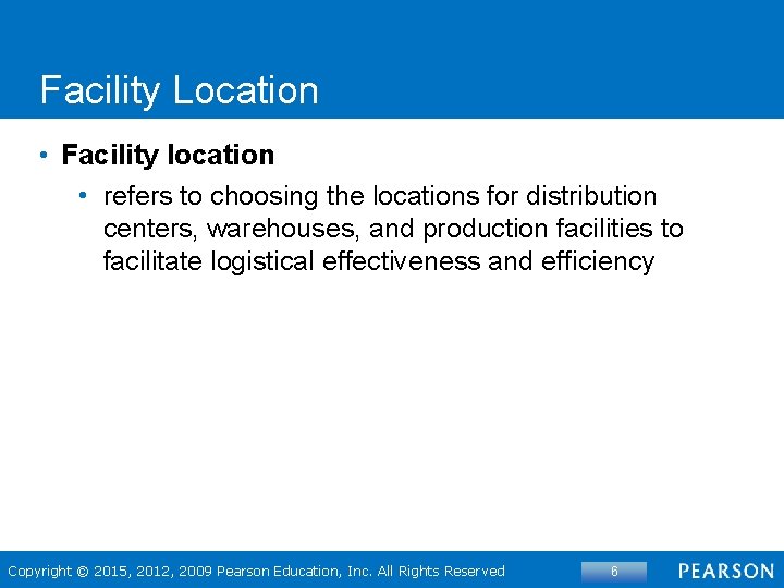 Facility Location • Facility location • refers to choosing the locations for distribution centers,