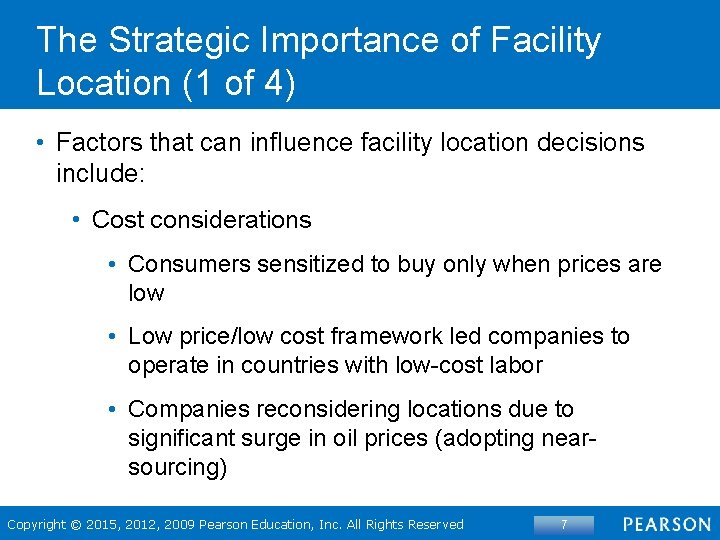 The Strategic Importance of Facility Location (1 of 4) • Factors that can influence