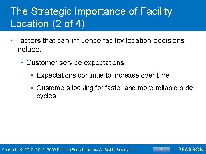 The Strategic Importance of Facility Location (2 of 4) • Factors that can influence