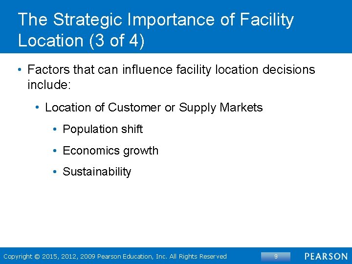 The Strategic Importance of Facility Location (3 of 4) • Factors that can influence