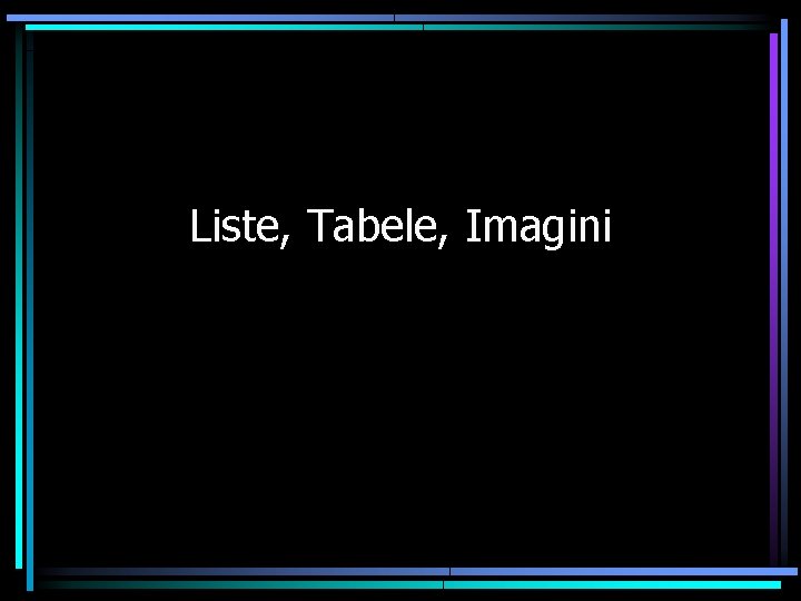 Liste, Tabele, Imagini 