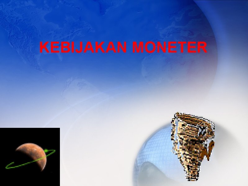 KEBIJAKAN MONETER 