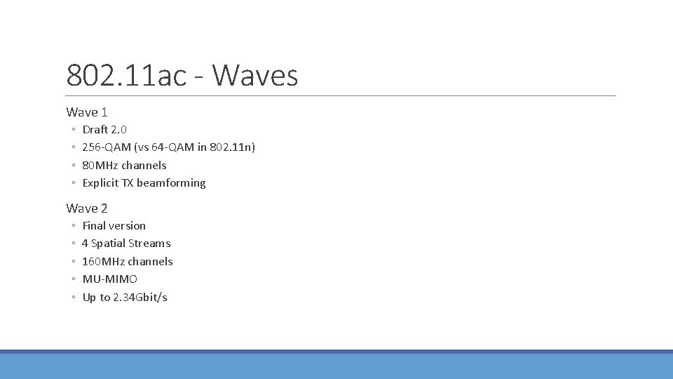 802. 11 ac - Waves Wave 1 ◦ ◦ Draft 2. 0 256 -QAM