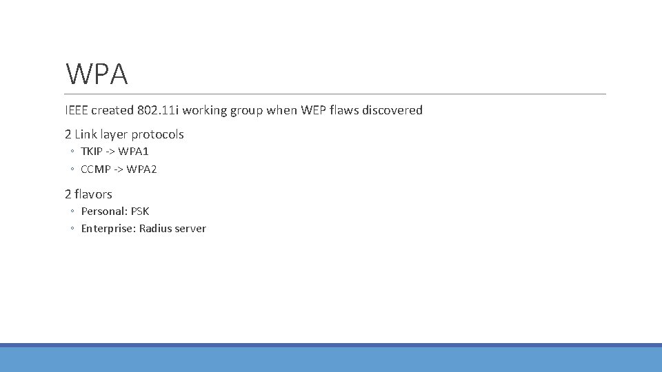 WPA IEEE created 802. 11 i working group when WEP flaws discovered 2 Link